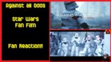Against all Odds – Star Wars Fan Film – Fan Reaction!