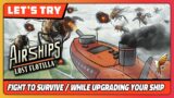 Airships: Lost Flotilla | Demo | Game Play | Let's Try | Fight To Survive / Upgrade / Repeat