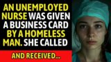 An unemployed nurse was given a business card by a homeless man. She called and received…