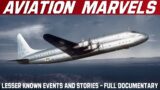 Aviation Marvels, Lesser Known Historical Events And Stories | Full Documentary