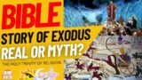 BIBLE EXODUS REAL OR MYTH?