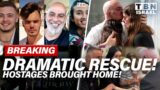 BREAKING: MIRACULOUS Hostage Rescue Operation WILDLY SUCCESSFUL | TBN Israel