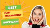 Best Fleet Management Software| Top 3 Fleet Managment Software Best Value Picks