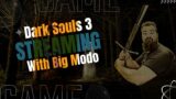 Big Modo to the Rescue: Dark Souls 3 Co-op Stream! Part 6