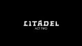 CITADEL, Act Two – Credits Sequence