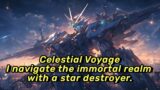 Celestial Voyage: I navigate the immortal realm with a star destroyer.