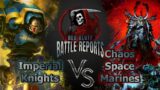 Chaos Space Marines vs Imperial Knights: Warhammer 40k Battle Report 6-9-24 Leviathan Mission
