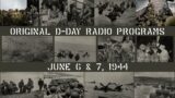 Complete D-Day Radio Broadcasts: June 6-7, 1944 – Part 01