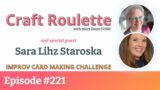 Craft Roulette Episode #221 featuring Sara Lihz Staroska (@sassysllc)