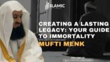 Creating a Lasting Legacy: Your Guide To Immortality – Mufti Menk