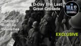 D-Day | The Last Great Crusade | Chapter 3 | The Build Up Intensifies | Full Documentary
