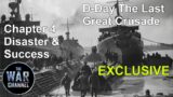 D-Day | The Last Great Crusade | Chapter 4 | Disaster and Success  | Full Documentary