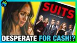 DESPERATE Meghan Markle RETURNING TO SUITS for $1 Million PER SECOND!?