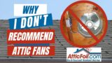 DON'T Use Electric Attic Fans!  Do This Instead To Cool Your Attic. NEW 2023