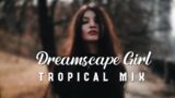Dreamscape Girl Tropical Mix | by Tilantha hansanath | New English Music