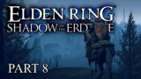 Elden Ring Shadow of the Erdtree Gameplay – First Time – Part 8