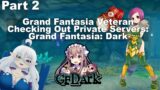 [Eng VTuber] Grand Fantasia Dark [Private Server] – Part 2 – So I Explored This Server More &…
