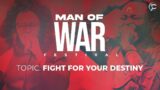 FIGHT FOR YOUR DESTINY | MAN OF WAR JUNE EDITION | DAY 2 | 06062024