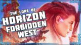 FIGHT Like You Can Win. The Lore of HORIZON: FORBIDDEN WEST!