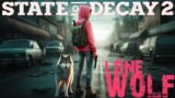 FINALE How Does The SOLO LONE WOLF END? | State of Decay 2 End Game