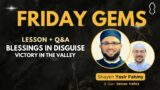 Friday Gems: Blessings in Disguise | Yasir Fahmy & Senan Hafez