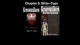 Gravewalkers: Book Three – Thunderhead – Chapter Six – Bitter Cups – AUDIOBOOK CC