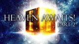HEAVEN AWAITS, Part 2 | Guests: David Reagan & Terry James