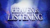 Heaven Is Listening