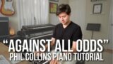 How To Play "Against All Odds" | Phil Collins Piano Tutorial