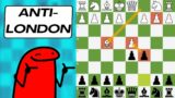 How to play the ANTI-LONDON
