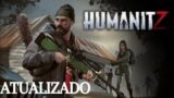 HumanitZ – Testando o Jogo atualizado – Gameplay PT-BR