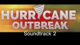 Hurricane Outbreak Soundtrack 2 (Hurricane Active | NOT NAME OF SOUNDTRACK I just call it that)