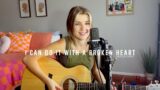 I Can Do It With a Broken Heart – Taylor Swift (Acoustic Cover)