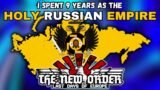 I Spent 9 Years Forming the HOLY RUSSIAN EMPIRE in The New Order