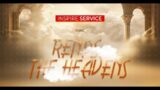 INSPIRE SERVICE || TOPIC: RENDS THE HEAVENS