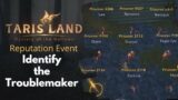 Identify the Troublemaker Tarisland Reputation Event