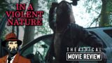 In A Violent Nature 2024 I THEATRICAL MOVIE REVIEW