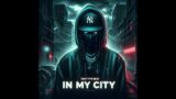 In My City – Trap Type Beat