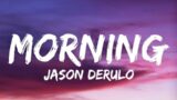 Jason Derulo, Cheat Codes, De La Ghetto & Galantis – Morning (Lyrics)