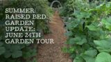 June 24th Garden Tour: Summer Raised Beds Update