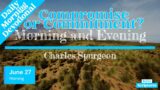 June 27 Morning Devotional | Compromise or Commitment? | Morning and Evening by Charles Spurgeon