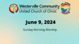 June 9, 2024 | Sunday Worship @ WCUCC