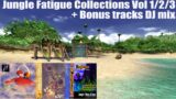 Jungle Fatigue Collections Vol 1/2/3 + Bonus tracks DJ mix