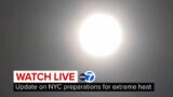 LIVE | New York City prepares for extreme heat: Update from Mayor Adams, NYC Emergency Management