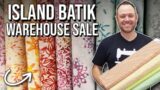LIVE from the Island Batik Warehouse – RECAP