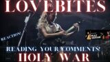 LOVE BITES – Holy War Reaction (Reading Your Comments)