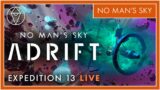 Let's Try No Man's Sky ADRIFT! Expedition 13 LIVE!