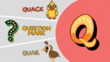 Letter Q | Queen, Quail, Quilt, Question Mark, Quack | Nursery Tunes Time