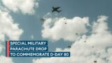 Live: Hundreds of troops parachute into historic Normandy drop zone for D-Day 80
