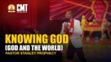 MESSAGE TITLE: KNOWING GOD (GOD AND THE WORLD) II PASTOR STANLEY PROPHECY